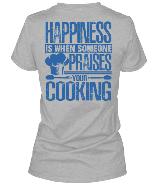 Someone Praises Your Cooking T Shirt, I Love Chef T Shirt