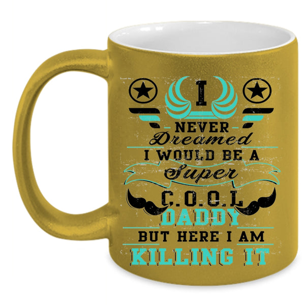 I Love Being A Dad Coffee Mug, I Would Be A Cool Daddy Accent Mug