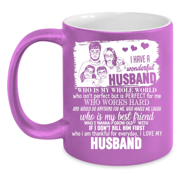I Have A Wonderful Husband Coffee Mug, I Love My Husband Coffee Cup