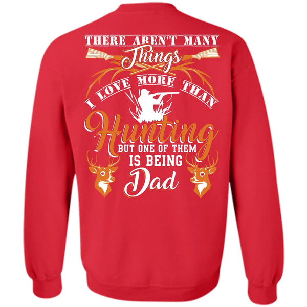 Being A Dad T Shirt, Like A Hunter Sweatshirt