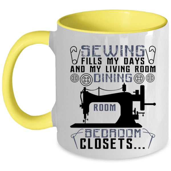 My Living Room Dining Room Coffee Mug, Sewing Fills My Days Accent Mug