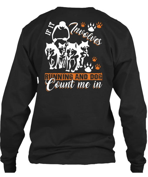 If It Involves Running T Shirt, Dog Count Me In T Shirt