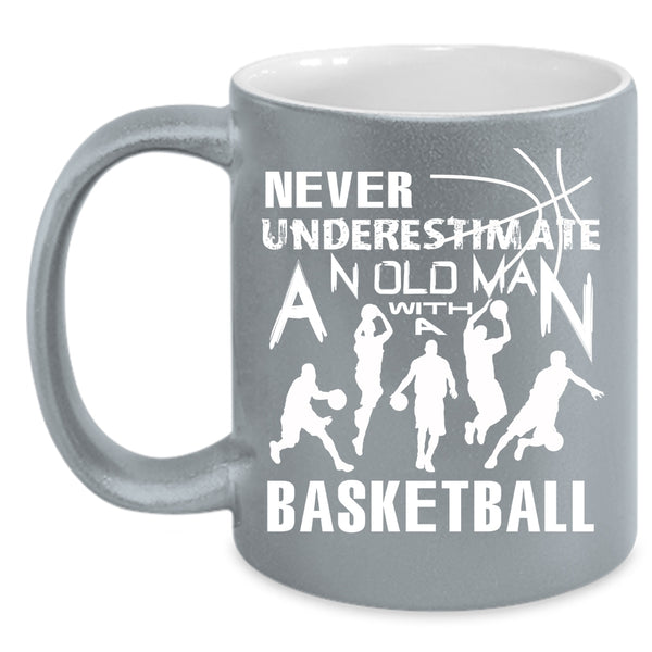 An Old Man With A Basketball Coffee Mug, Cool Basketball Coffee Cup