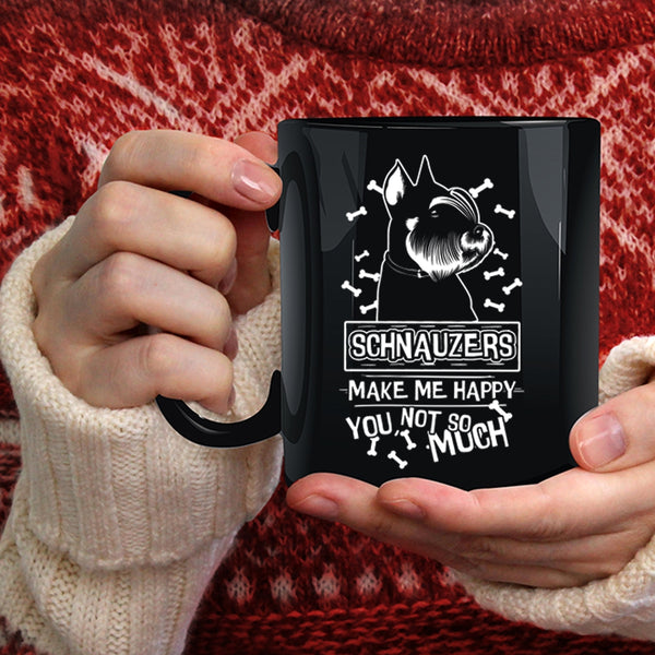 Schnauzers Make Me Happy Coffee Mug, Schnauzer Lovers Coffee Cup