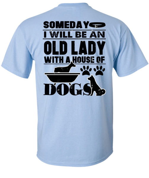I Will Be An Old Lady T Shirt, I Love My Dog T Shirt