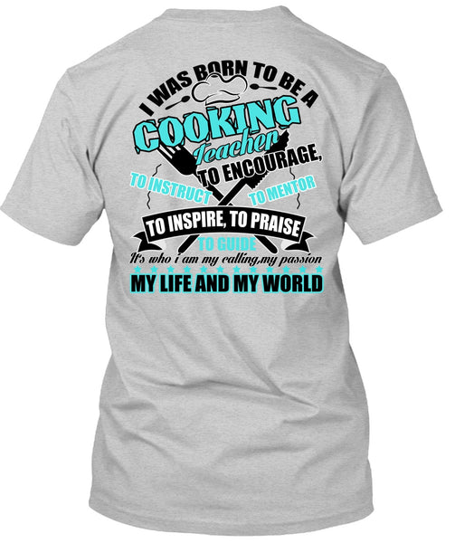 I Was Born To Be A Cooking Teacher T Shirt, I Love Cooking T Shirt