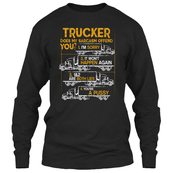 Trucker Does My Sarcasm Offend T Shirt, I'm A Trucker T Shirt