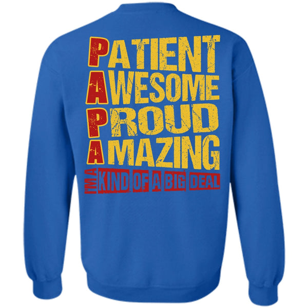 I'm A Kind Of A Big Deal T Shirt, I Love Papa Sweatshirt