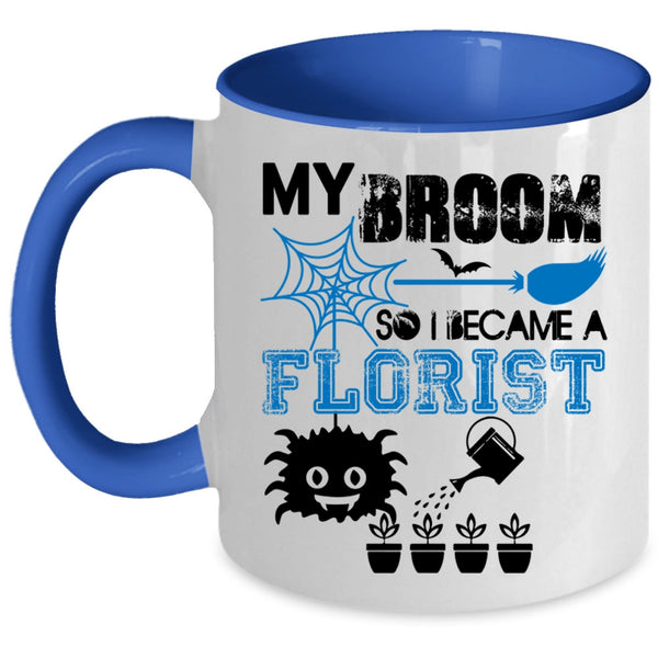 I Love Being A Florist Coffee Mug, I Became A Florist Accent Mug