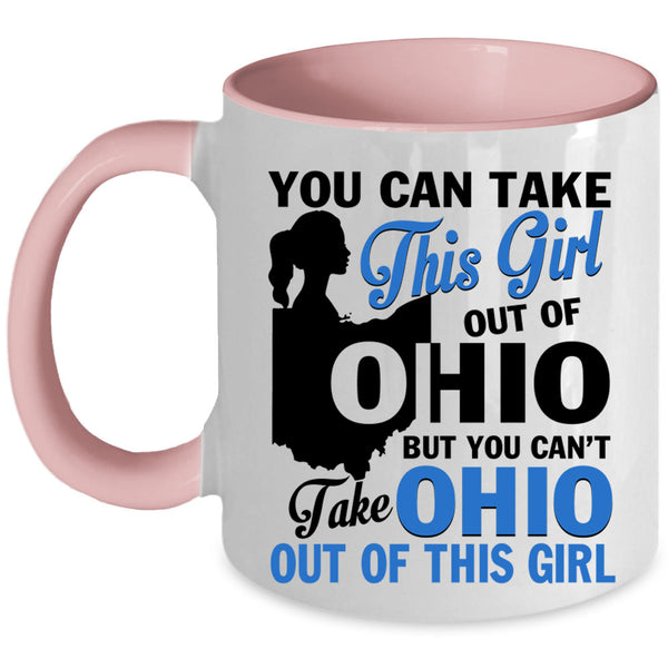 Cool Girls Coffee Mug, You Can't Take Ohio Out Of This Girl Accent Mug