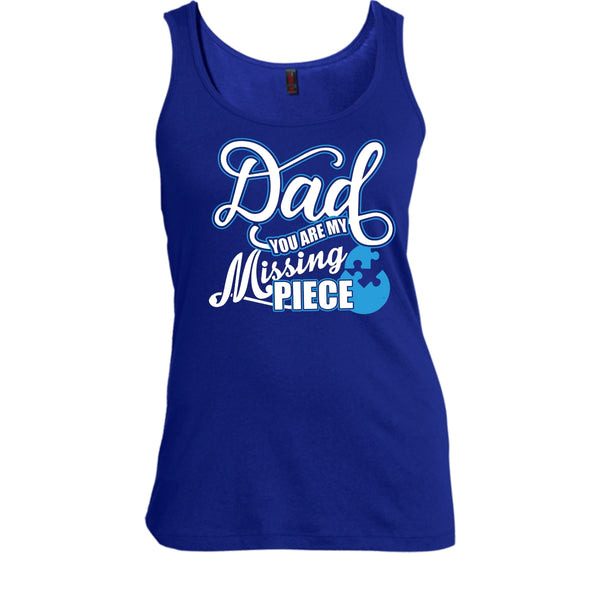 Dad T Shirt, You Are My Missing Piece Tank Top