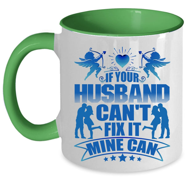Cool Husband Coffee Mug, If Your Husband Can't Fix It Mine Can Accent Mug