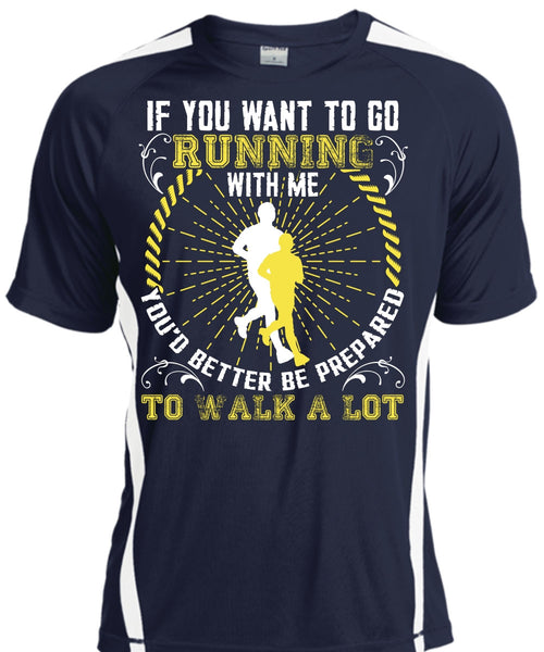 You Want To Go Running With Me T Shirt, Walk A Lot T Shirt, Cool Shirt