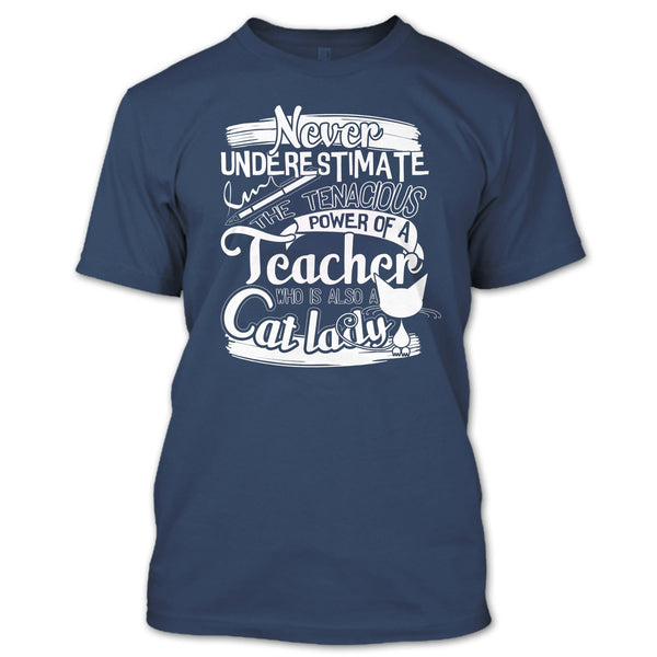 Never Underestimate T Shirt, Power Of A Teacher T Shirt