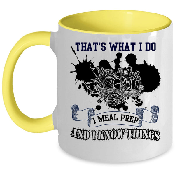 I Know Things Coffee Mug, What I Do I Meal Prep Accent Mug