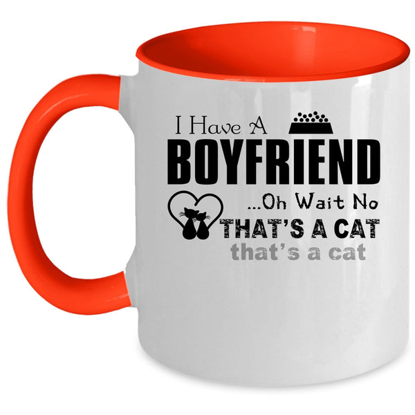 I Have A Boyfriend Cup, I Love A Cat Mug