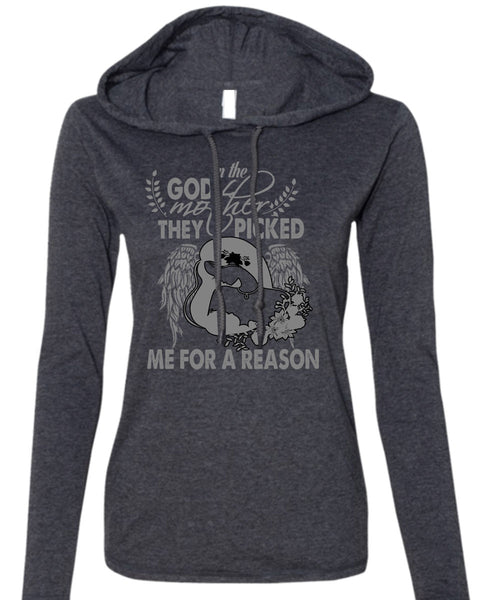 I'm The Godmother T Shirt, They Picked Me For A Reason T Shirt (Anvil Ladies Ringspun Hooded)