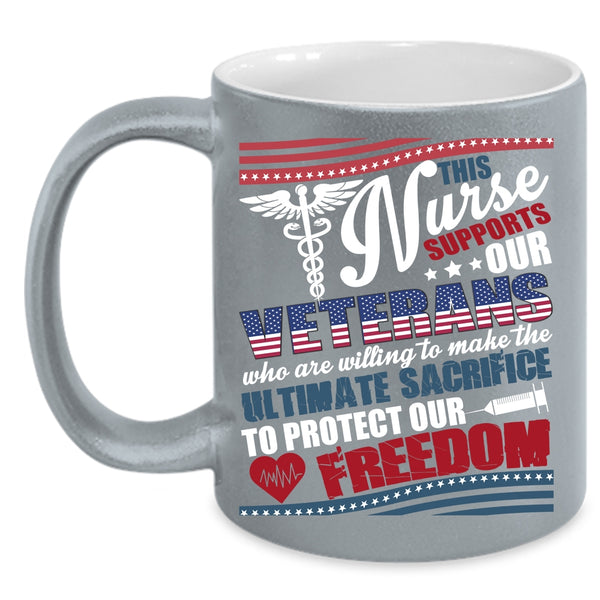 This Nurse Supports Our Veterans Coffee Mug, Awesome Veterans Coffee Cup