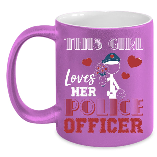 This Girl Loves Her Police Officer Coffee Mug, I Love Police Officer Coffee Cup