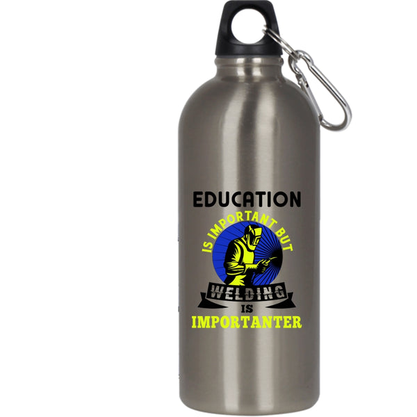 Education Is Important 20 oz Stainless Steel Bottle,Welding Is Importanter Outdoor Sports Water Bottle