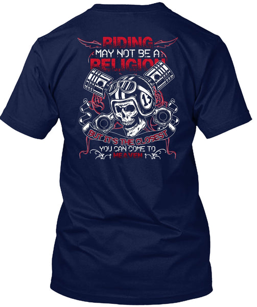 Riding May Not Be A Religion T Shirt, Being A Biking T Shirt