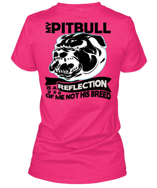 My Pit Bull Is A Reflection T Shirt, My Favorite T Shirt, Cool Shirt (Ladies LS Heather V-Neck)
