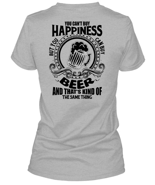 You Can't Buy Happiness T Shirt, I Love Beer T Shirt