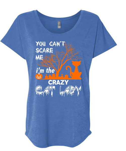 You Can't Scare Me T Shirt, I'm The Crazy Cat Lady T Shirt, Cool Shirt (Ladies' Triblend Dolman Sleeve)