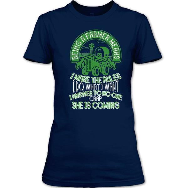 Being A Farmer T Shirt, Mean I Make The Rules T Shirt