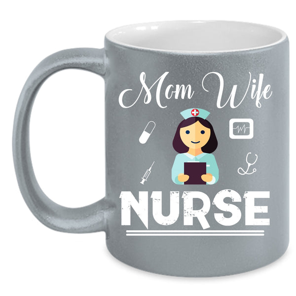 Mom Cup, Wife Mug, Nurse Cup