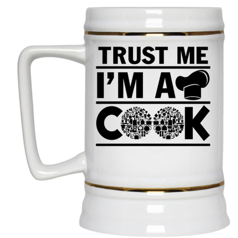 Funny Gift For Chef Beer Stein 22oz, Trust Me I'm A Cook Beer Mug