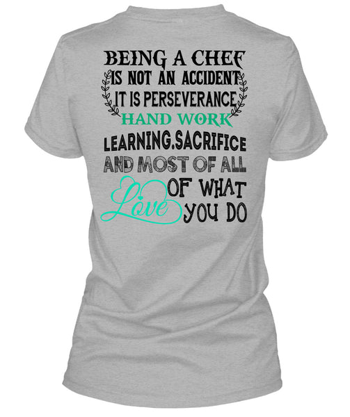 Being A Chef Is Not An Accident T Shirt, Being A Chef T Shirt