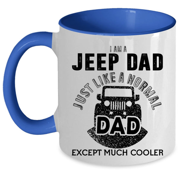 Cool Gift For Dad Coffee Mug, I Am A Jeep Dad Accent Mug