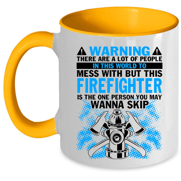 Awesome Firefighter Coffee Mug, Don't Mess With Firefighter Accent Mug
