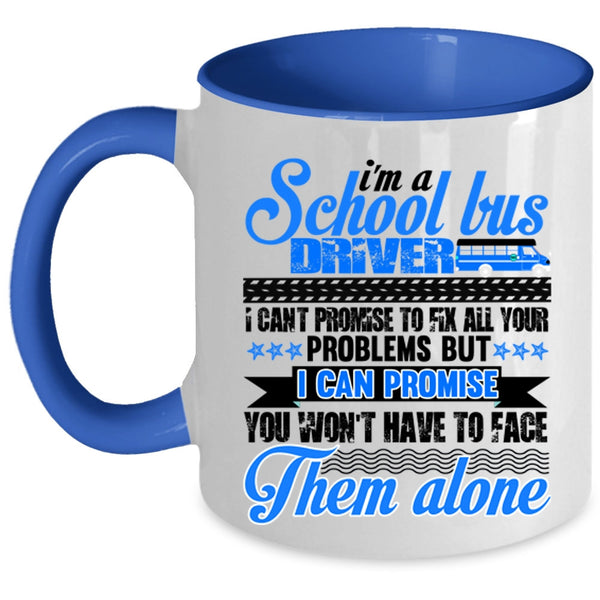 Cool Driver Coffee Mug, I'm A School Bus Driver Accent Mug