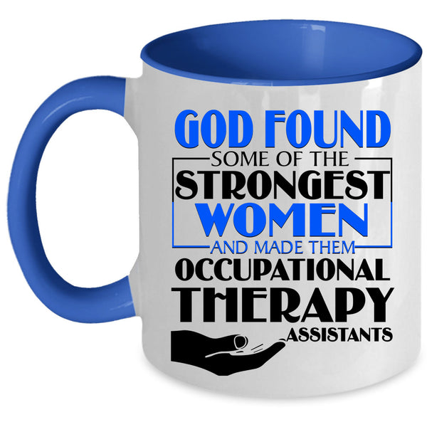 Occupational Therapy Assistants Coffee Mug, The Strongest Women Accent Mug