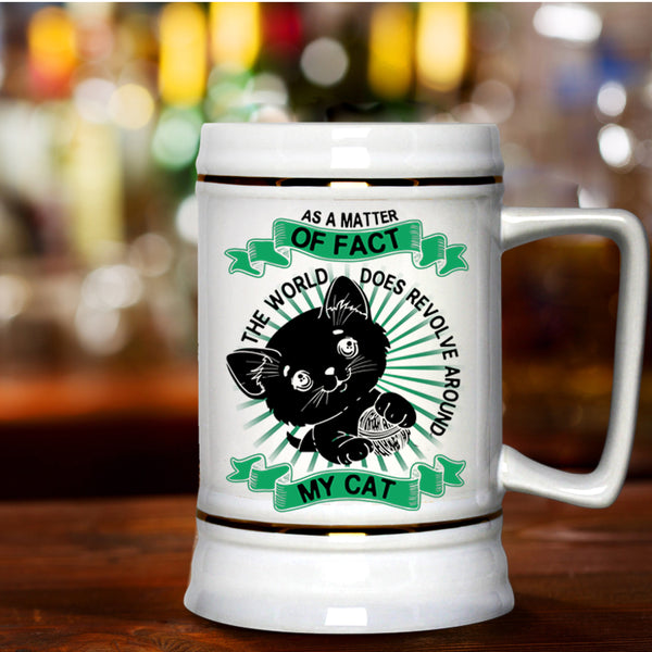 Cute Cats Beer Stein 22oz, The World Does Revolve Around My Cat Beer Mug