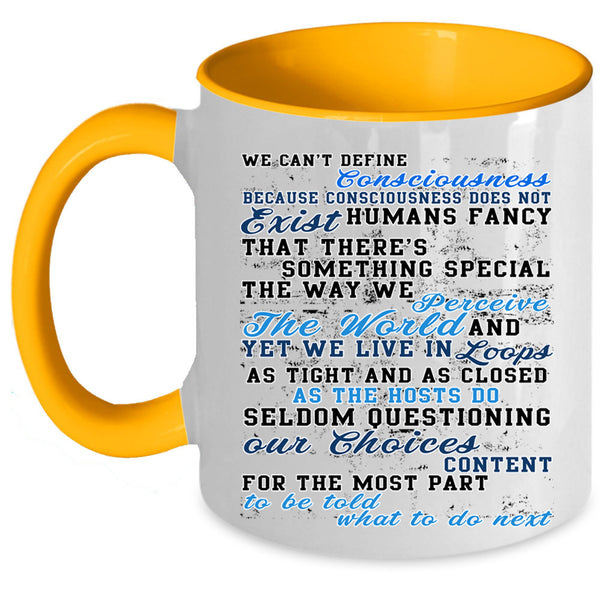 Funny Saying Coffee Mug, We Can't Define Consciousness Accent Mug