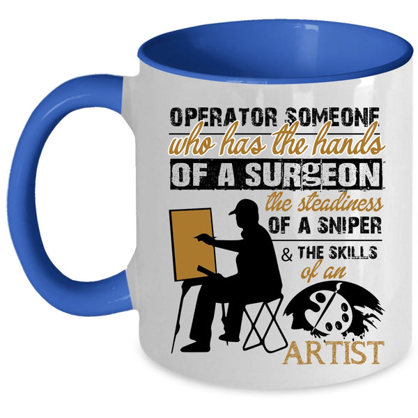 The Skills Of An Artist Coffee Mug, Operator Accent Mug