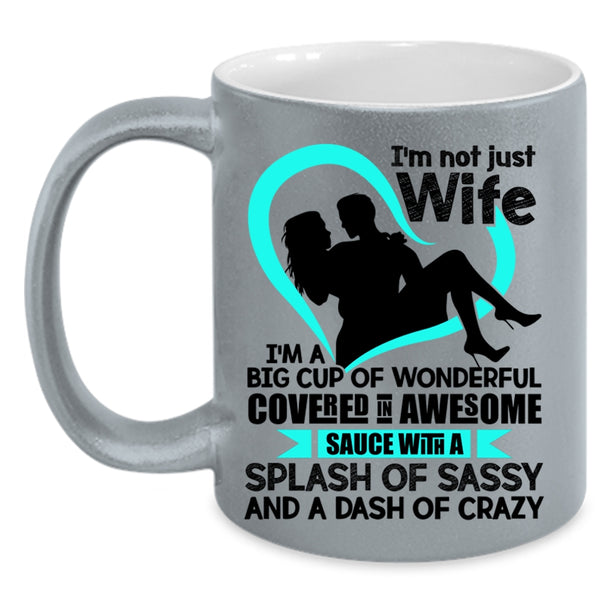 Beautiful Wife Coffee Mug, I'm Not Just Wife Accent Mug