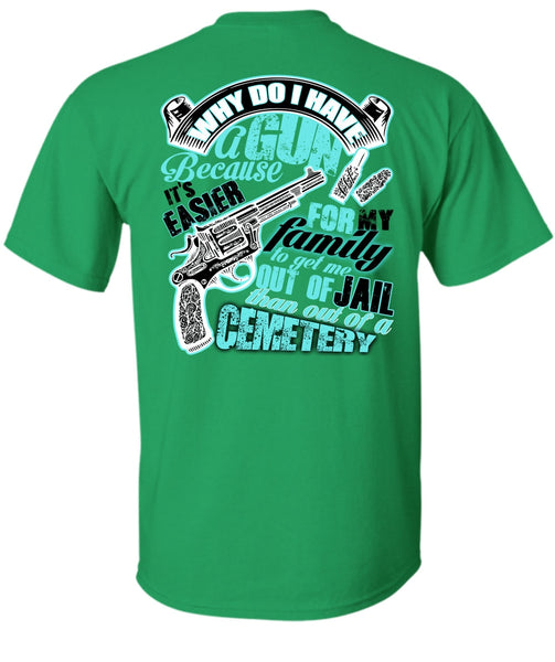 Why Do I Have A Gun T Shirt, I Love Gunning T Shirt