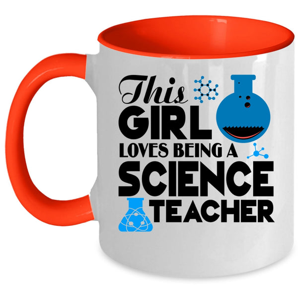 Cute Girls Coffee Mug, This Girl Loves Being A Science Teacher Accent Mug