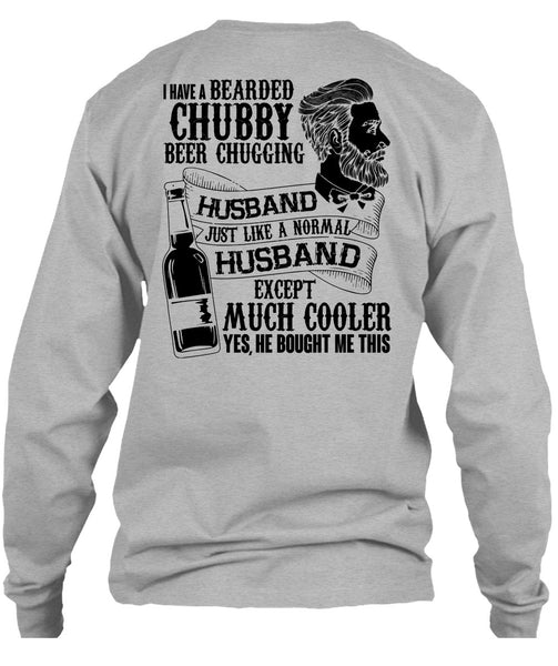 I Have A Bearded Chubby Beer Chugging Husband T Shirt, I Love Wife T Shirt