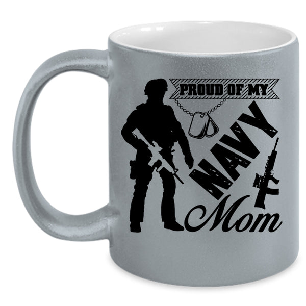 Cool Gift For Mom Coffee Mug, Proud Of My Navy Mom Accent Mug