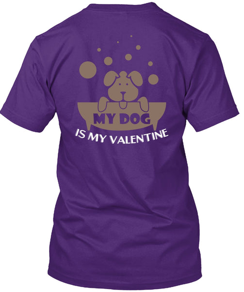 My Dog Is My Valentine T Shirt, My Favorite T Shirt