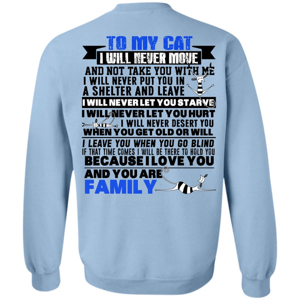 I Love My Cat T Shirt, To My Cat I Will Never Move Sweatshirt