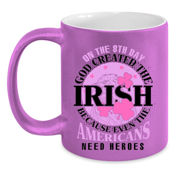 Funny Irish Coffee Mug, On The 8th Day God Created The Irish Accent Mug