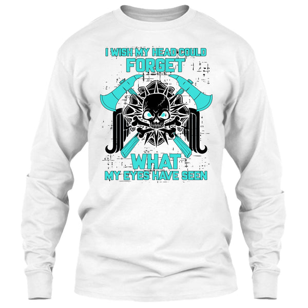 I Wish My Head Could Forget T Shirt, Gift For Firefighter T Shirt