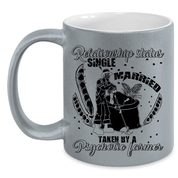 Taken By A Psychotic Farmer Coffee Mug, Relationship Status Accent Mug