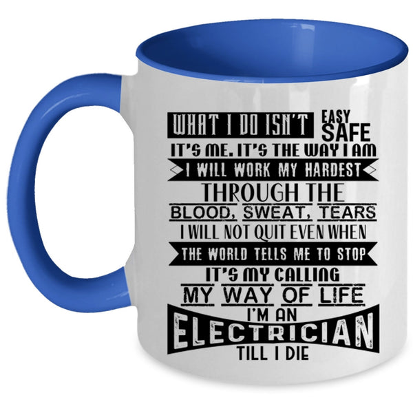 Funny Gift For Electricians Coffee Mug, I'm An Electrician Accent Mug